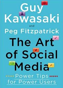The Art of Social Media by Guy Kawasaki